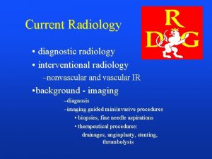 Current Radiology diagnostic radiology interventional radiology nonvascular and