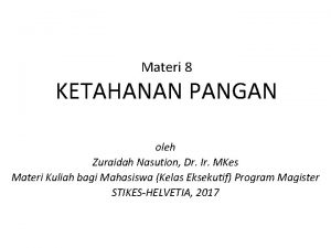Materi 8 KETAHANAN PANGAN oleh Zuraidah Nasution Dr