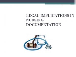 Legal aspects of nursing documentation Legal aspects of nursing documentation