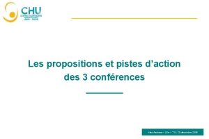 Les propositions et pistes daction des 3 confrences