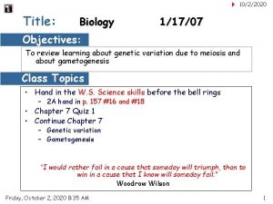 1022020 Title Biology 11707 Objectives To review learning