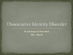 Dissociative Identity Disorder Psychological Disorders Mrs Marsh Definition