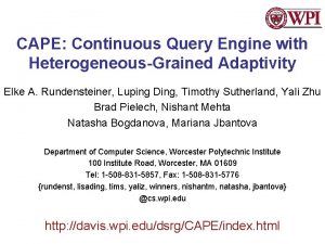 CAPE Continuous Query Engine with HeterogeneousGrained Adaptivity Elke