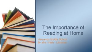The Importance of Reading at Home Hernando Middle