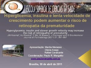 Hiperglicemia insulina e lenta velocidade de crescimento podem