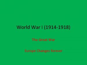 World War I 1914 1918 The Great War