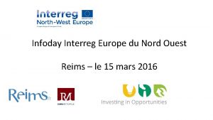Infoday Interreg Europe du Nord Ouest Reims le