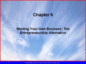 Chapter 6 Starting Your Own Business The Entrepreneurship