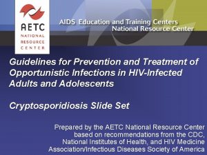 Guidelines for Prevention and Treatment of Opportunistic Infections