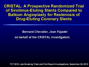 CRISTAL A Prospective Randomized Trial of SirolimusEluting Stents