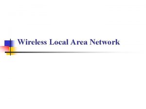 Wireless Local Area Network Wireless n n n