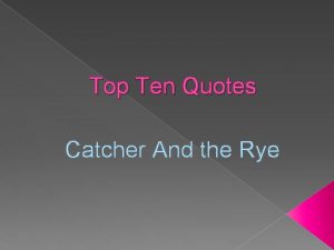 Top Ten Quotes Catcher And the Rye Game