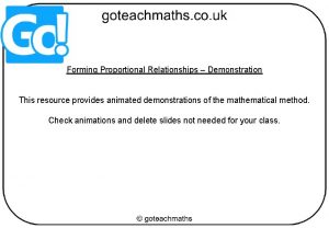 Forming Proportional Relationships Demonstration This resource provides animated