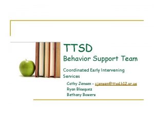 TTSD Behavior Support Team Coordinated Early Intervening Services