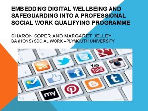 EMBEDDING DIGITAL WELLBEING AND SAFEGUARDING INTO A PROFESSIONAL