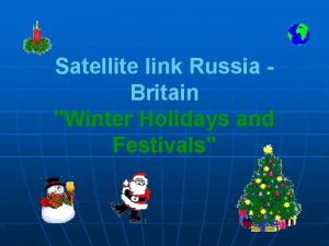 Satellite link Russia Britain Winter Holidays and Festivals