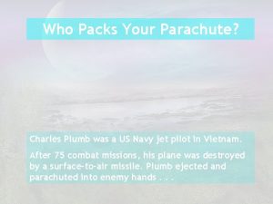 Who packs your parachute