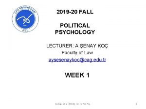 2019 20 FALL POLITICAL PSYCHOLOGY LECTURER A ENAY