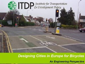Designing Cities in Europe for Bicycles An Engineering