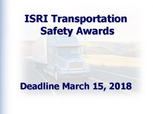 ISRI Transportation Safety Awards Deadline March 15 2018