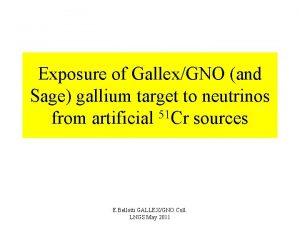 Exposure of GallexGNO and Sage gallium target to