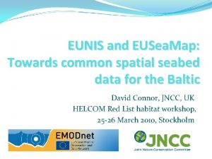 EUNIS and EUSea Map Towards common spatial seabed