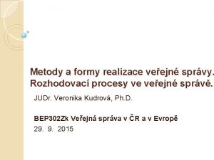 Metody a formy realizace veejn sprvy Rozhodovac procesy