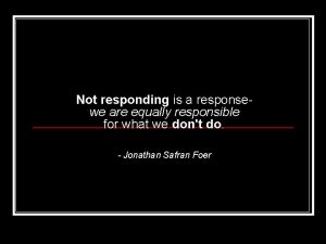 Not responding is a response