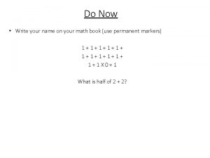 Do Now Write your name on your math