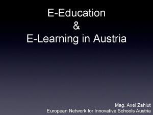 EEducation ELearning in Austria Mag Axel Zahlut European