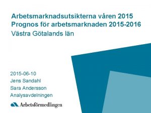 Arbetsmarknadsutsikterna vren 2015 Prognos fr arbetsmarknaden 2015 2016