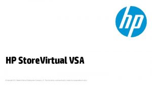 HP Store Virtual VSA Copyright 2012 HewlettPackard Development