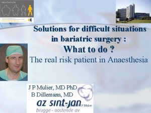 Solutions for difficult situations in bariatric surgery What