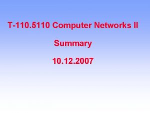 T110 5110 Computer Networks II Summary 10 12