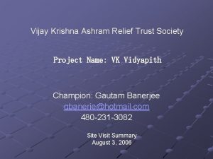 Vijay Krishna Ashram Relief Trust Society Project Name