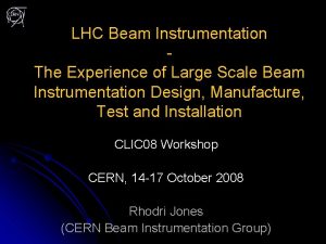 LHC Beam Instrumentation The Experience of Large Scale