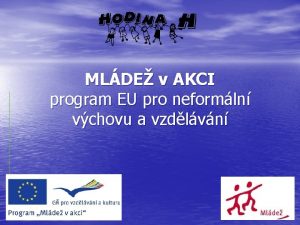 MLDE v AKCI program EU pro neformln vchovu