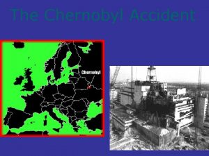 The Chernobyl Accident Where is Chernobyl In Northern