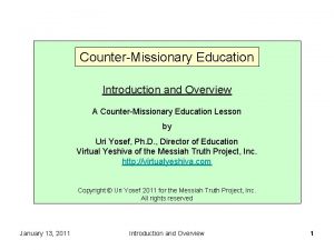 CounterMissionary Education Introduction and Overview A CounterMissionary Education