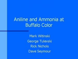 Aniline and Ammonia at Buffalo Color Mark Witinski