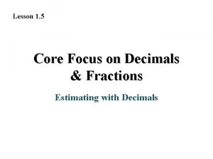 Lesson 1 5 Core Focus on Decimals Fractions