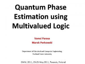 Quantum Phase Estimation using Multivalued Logic Vamsi Parasa