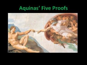 Aquinas Five Proofs St Thomas Aquinas Born in
