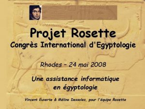 Projet Rosette Congrs International dEgyptologie Rhodes 24 mai