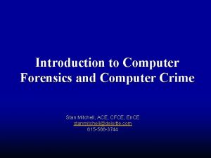 Introduction to Computer Forensics and Computer Crime Stan