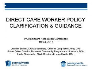 DIRECT CARE WORKER POLICY CLARIFICATION GUIDANCE PA Homecare