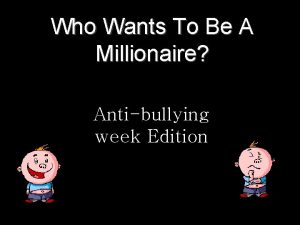Who wants to be a millionaire a b c d