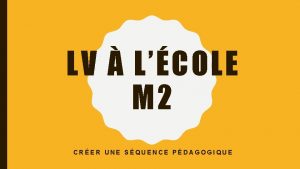 LV LCOLE M 2 CRER UNE SQUENCE PDAGOGIQUE