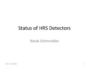Status of HRS Detectors Barak Schmookler DVCS 12192013