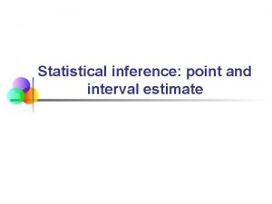 Statistical inference point estimation Statistical inference point estimation
